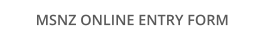 MSNZ ONLINE ENTRY FORM