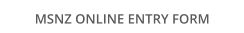 MSNZ ONLINE ENTRY FORM