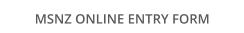 MSNZ ONLINE ENTRY FORM