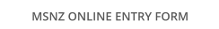 MSNZ ONLINE ENTRY FORM