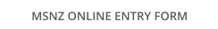 MSNZ ONLINE ENTRY FORM